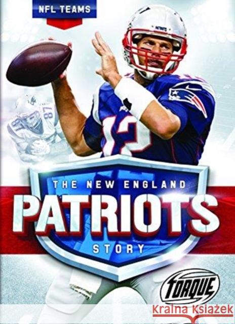 The New England Patriots Story Thomas K. Adamson 9781626173736