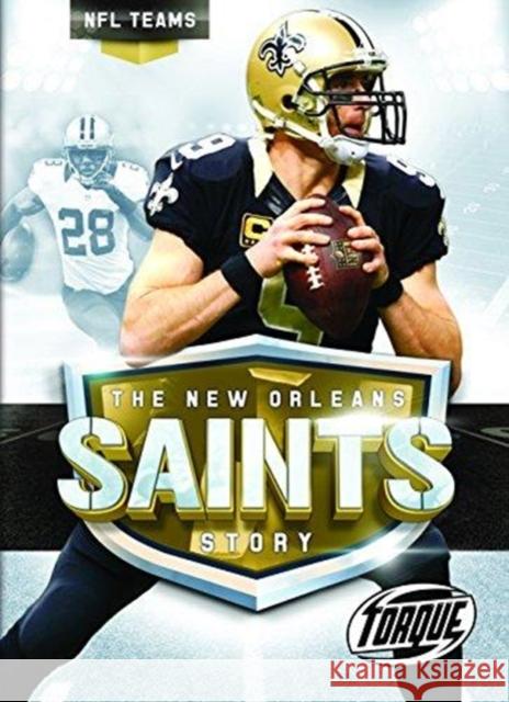 The New Orleans Saints Story Larry Mack 9781626173743 Bellwether Media Inc.