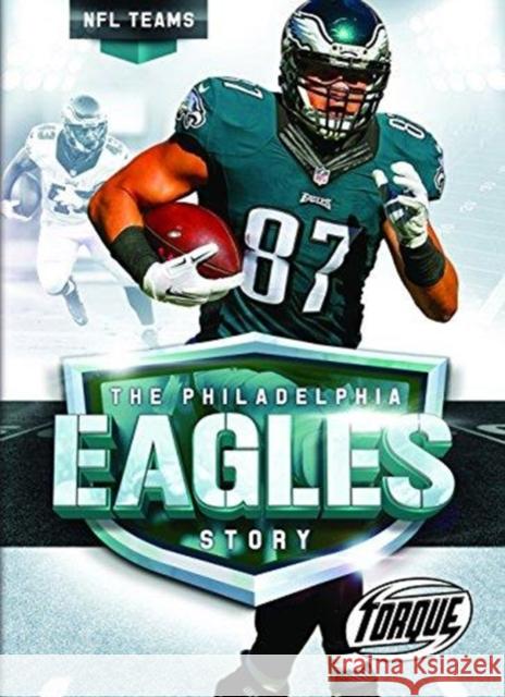 The Philadelphia Eagles Story Larry Mack 9781626173781 Torque