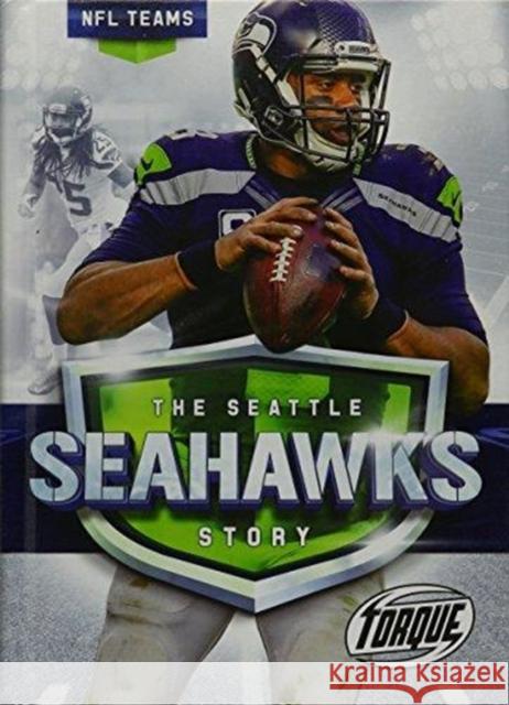 The Seattle Seahawks Story Thomas K. Adamson 9781626173828