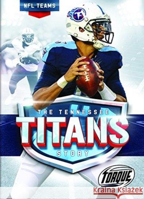 The Tennessee Titans Story Thomas K. Adamson 9781626173859