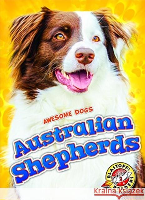 Australian Shepherds Domini Brown 9781626173910 Bellwether Media Inc.