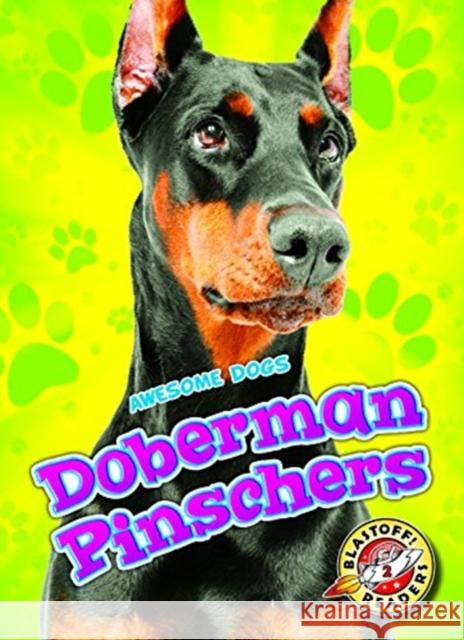 Doberman Pinschers Christina Leighton 9781626173927 Bellwether Media