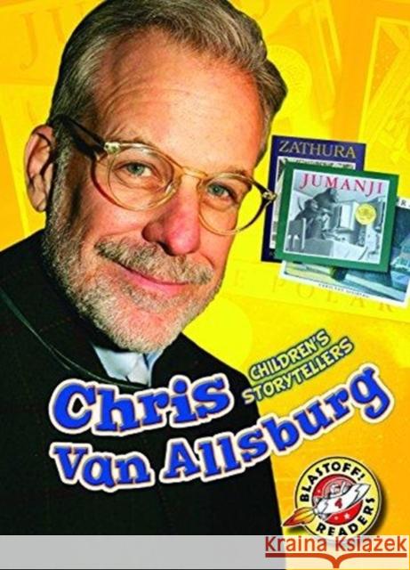 Chris Van Allsburg: Children's Storytellers Chris Bowman 9781626175495