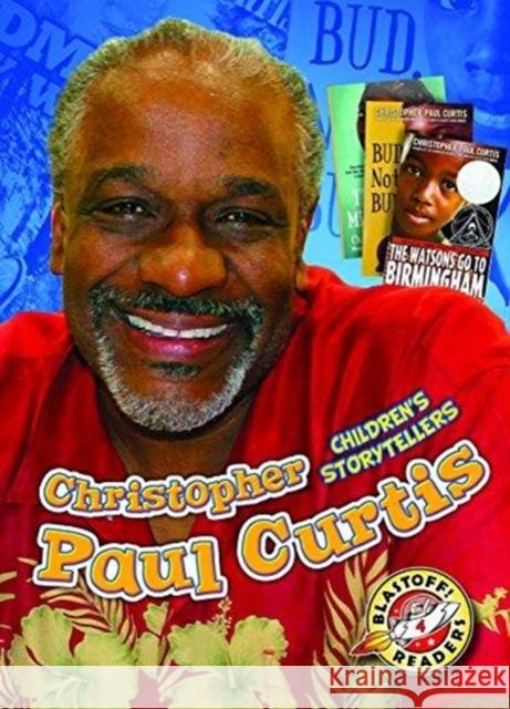 Christopher Paul Curtis: Children's Storytellers Chris Bowman 9781626175501