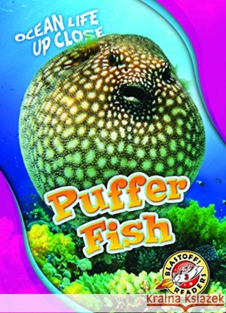 Puffer Fish Rebecca Pettiford 9781626175723 Blastoff! Readers