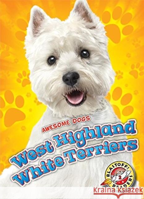 West Highland White Terriers Nathan Sommer 9781626176164 Bellwether Media Inc.