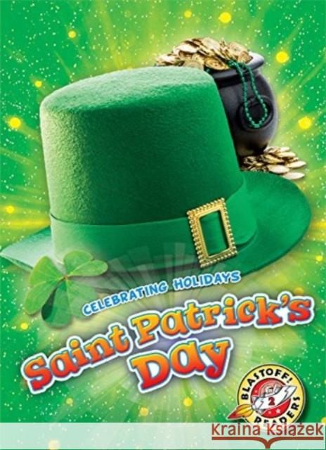 Saint Patrick's Day Rachel Grack 9781626176232 Blastoff! Readers