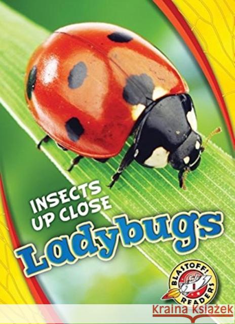 Ladybugs Christina Leaf 9781626176676 Blastoff! Readers
