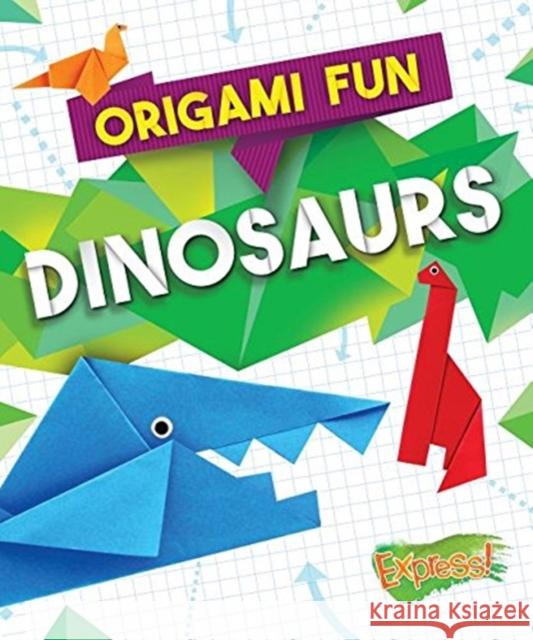 Origami Fun: Dinosaurs Robyn Hardyman 9781626177093 Bellwether Media Inc.