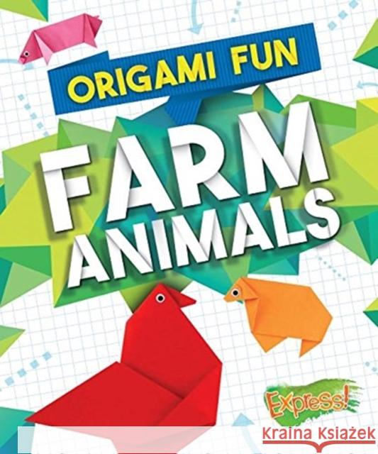 Origami Fun: Farm Animals Robyn Hardyman 9781626177109 Bellwether Media Inc.