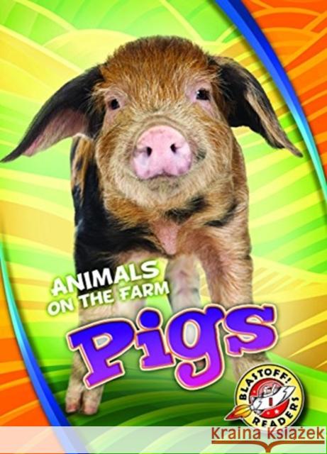 Pigs Christina Leighton 9781626177253 Blastoff! Readers