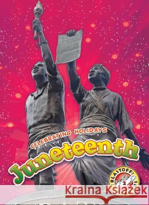 Juneteenth Rachel A. Koestler-Grack Rachel Grack 9781626177888