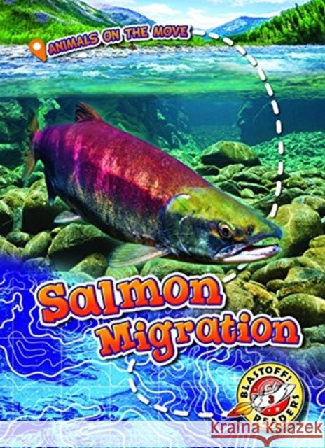 Salmon Migration Kari Schuetz 9781626178199