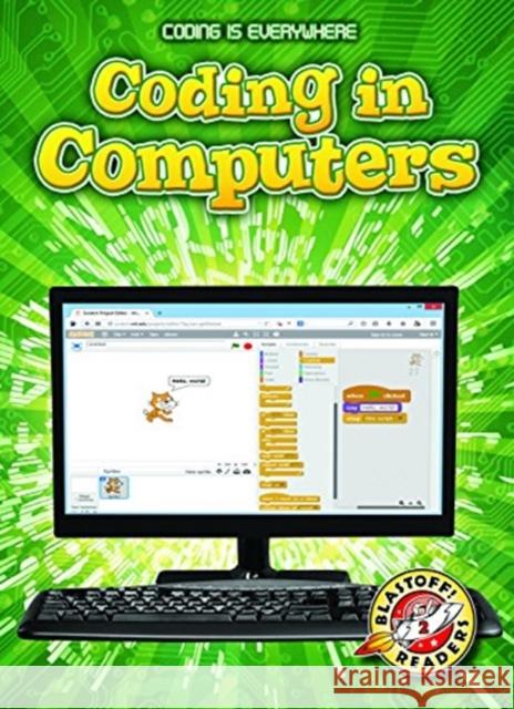 Coding in Computers Elizabeth Noll 9781626178335 Bellwether Media Inc.