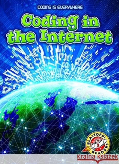 Coding in the Internet Elizabeth Noll 9781626178342 Bellwether Media