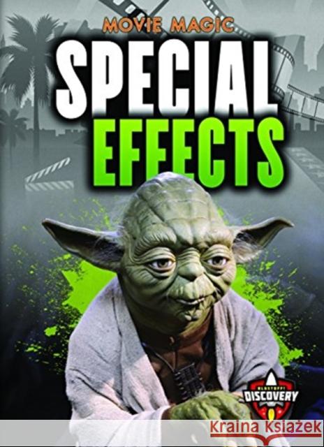 Special Effects Sara Green 9781626178496 Blastoff! Discovery