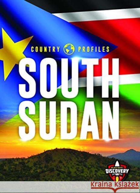 South Sudan Amy Rechner 9781626179639 Blastoff! Discovery