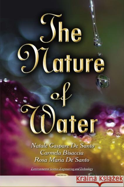 Nature of Water Natale Gaspare Santo, Carmela Bisaccia, Rosa Maria Santo 9781626180246 Nova Science Publishers Inc