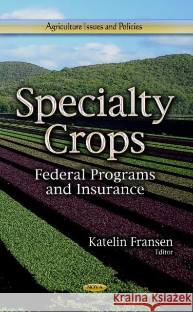 Specialty Crops: Federal Programs & Insurance Katelin Fransen 9781626180543