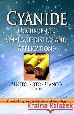 Cyanide: Occurrence, Characteristics & Applications Benito Soto-Blanco 9781626182974