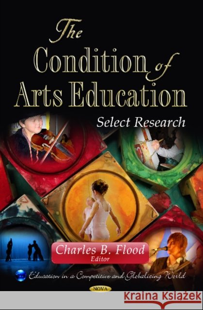 Condition of Arts Education: Select Research Charles B Flood 9781626183353