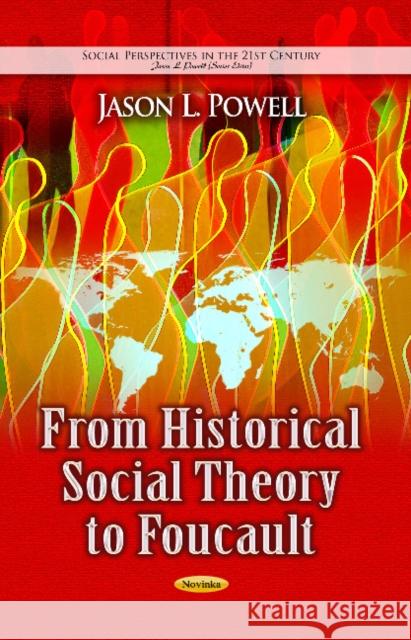 From Historical Social Theory to Foucault Jason L Powell 9781626183452