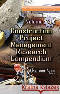 Construction Project Management Research Compendium: Volume 4 Faisal Manzoor Arain 9781626185265 Nova Science Publishers Inc