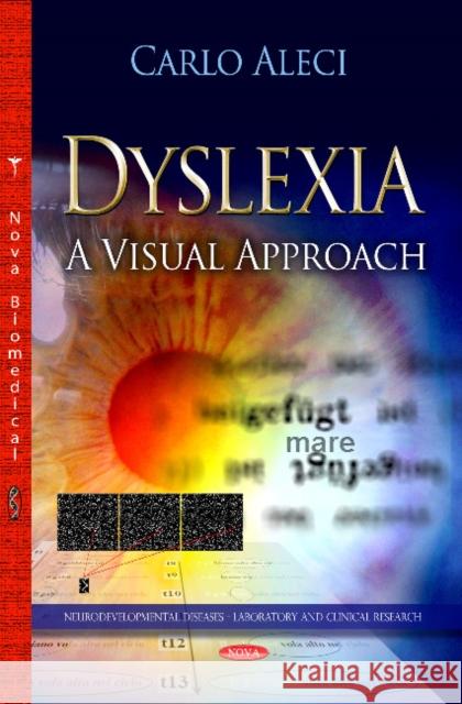 Dyslexia: A Visual Approach Carlo Aleci 9781626185340 Nova Science Publishers Inc