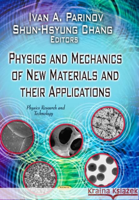 Physics & Mechanics of New Materials & Their Applications Ivan A Parinov, Shun-Hsyung Chang 9781626185357 Nova Science Publishers Inc