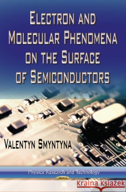 Electron & Molecular Phenomena on the Surface of Semiconductors Valentyn Smyntyna 9781626185616 Nova Science Publishers Inc