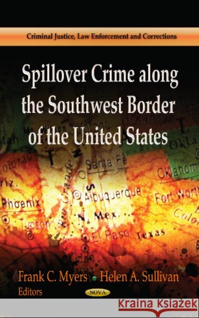 Spillover Crime Along the Southwest Border of the United States Frank C Myers, Helen A Sullivan 9781626186255
