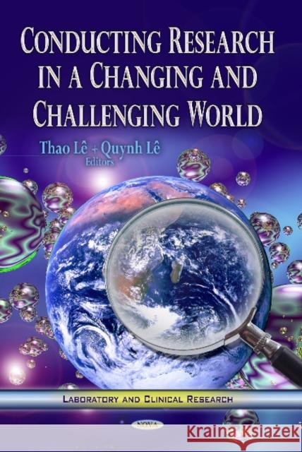 Conducting Research in a Changing & Challenging World Thao Lê, Quynh Lê 9781626186514 Nova Science Publishers Inc