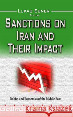 Sanctions on Iran & Their Impact Lukas Ebner 9781626187191