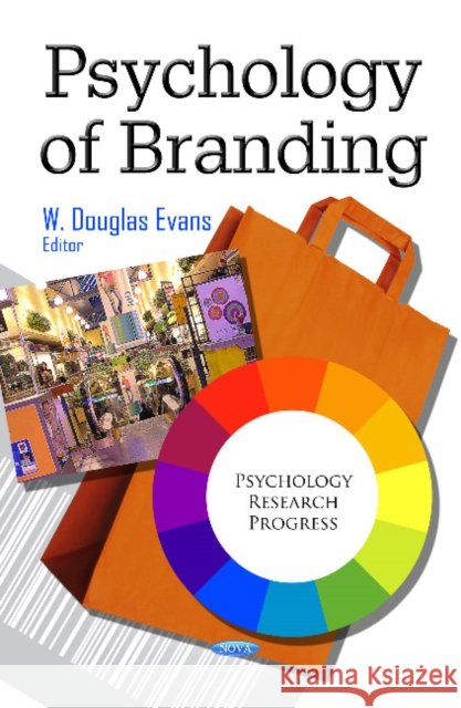 Psychology of Branding W Douglas Evans, PhD 9781626188174 Nova Science Publishers Inc