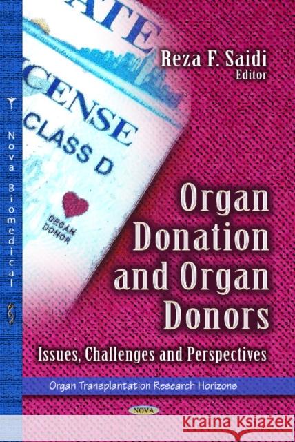 Organ Donation & Organ Donors: Issues, Challenges & Perspectives Reza F Saidi 9781626188532 Nova Science Publishers Inc