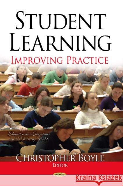Student Learning: Improving Practice Christopher Boyle 9781626188877 Nova Science Publishers Inc