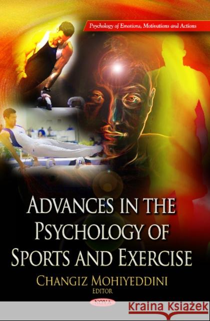 Advances in the Psychology of Sports & Exercise Changiz Mohiyeddini 9781626189324 Nova Science Publishers Inc