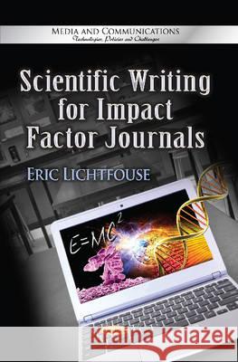 Scientific Writing for Impact Factor Journals Eric Lichtfouse 9781626189430