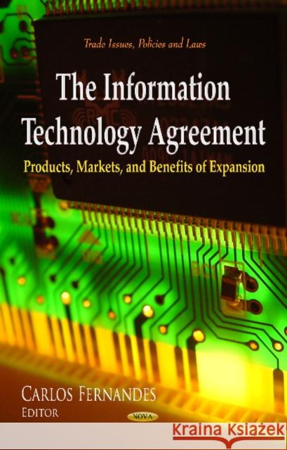 Information Technology Agreement: Products, Markets & Benefits of Expansion Carlos Fernandes 9781626189683 Nova Science Publishers Inc