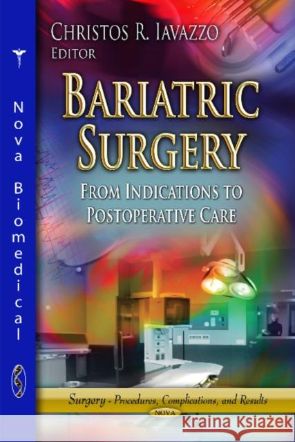 Bariatric Surgery: From Indications to Postoperative Care Christos R Iavazzo 9781626189959 Nova Science Publishers Inc