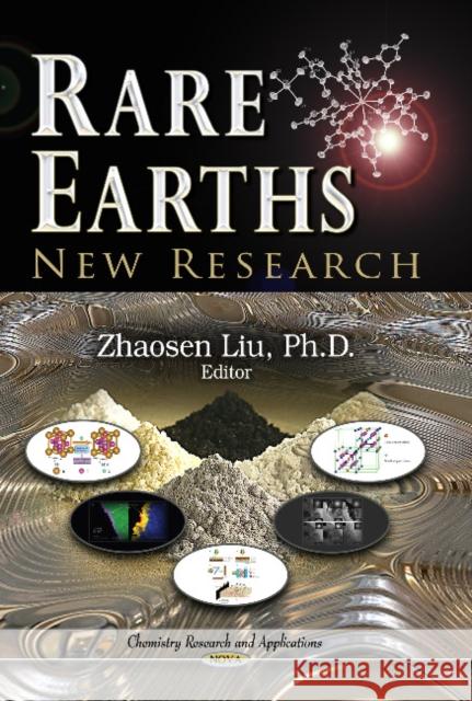 Rare Earths: New Research Zhaosen Liu 9781626189966 Nova Science Publishers Inc