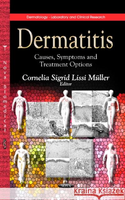 Dermatitis: Causes, Symptoms & Treatment Options Cornelia Sigrid Lissi Müller 9781626189973