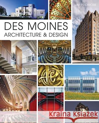 Des Moines Architecture & Design Jay Pridmore 9781626199750