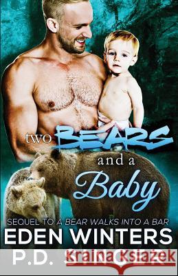 Two Bears and a Baby Eden Winters P. D. Singer 9781626220416 Rocky Ridge Books