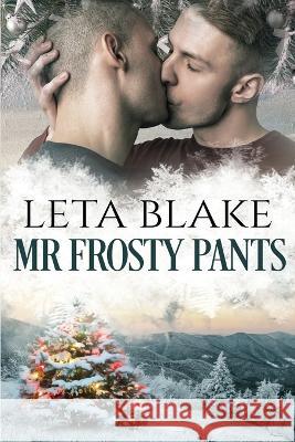 Mr. Frosty Pants Leta Blake 9781626226524