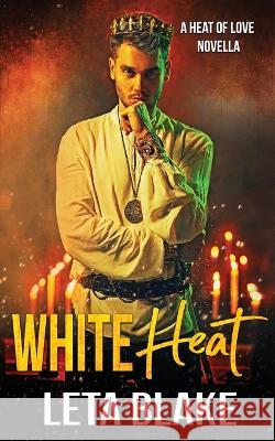 White Heat Leta Blake 9781626226555