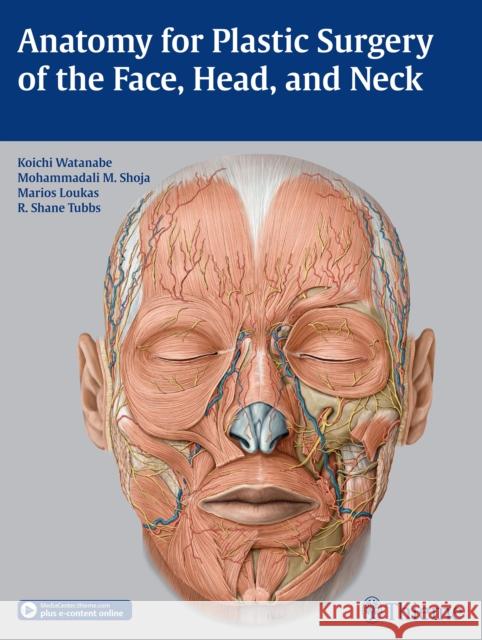 Anatomy for Plastic Surgery of the Face, Head, and Neck Watanabe, Koichi 9781626230910