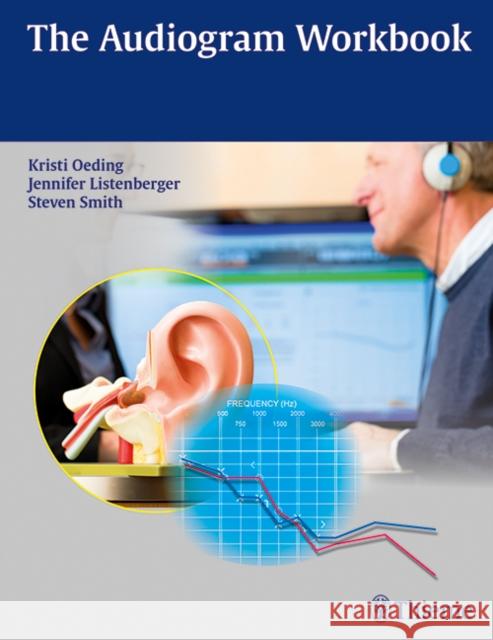 The Audiogram Workbook Kristi Oeding Jennifer Listenberger Steven Smith 9781626231757