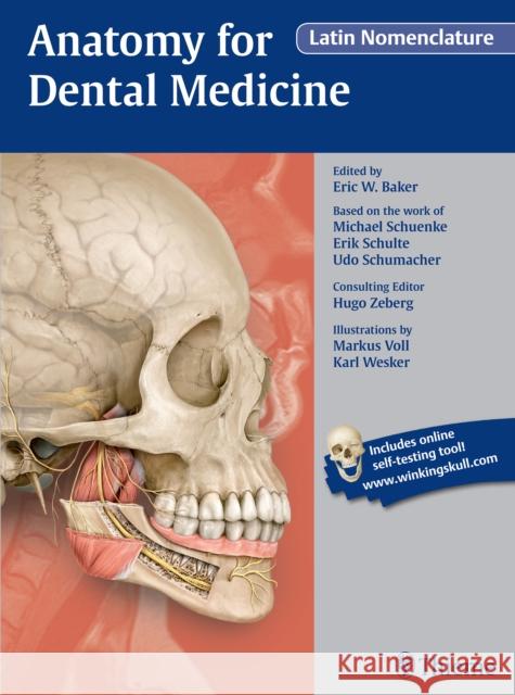 Anatomy for Dental Medicine, Latin Nomenclature Eric W. Baker Michael Schuenke Erik Schulte 9781626232389 Thieme Medical Publishers